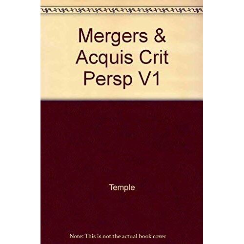 Mergers & Acquis:Crit Persp V1