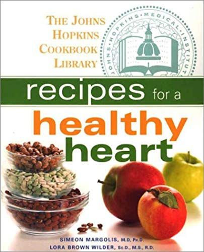 Recipes For A Healthy Heart (Johns Hopkins Cookbook Library)