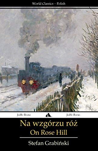 On Rose Hill: Na Wzgorzu Roz (Polish Edition)