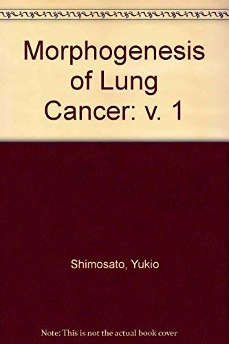 Morphogenesis Of Lung Cancer, Vol. 1
