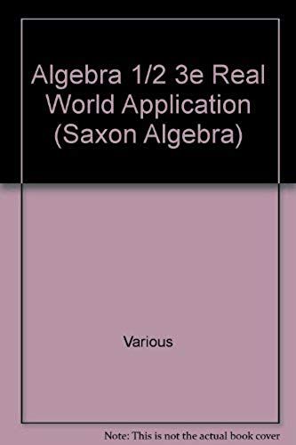 Saxon Algebra 1/2: Real-World Applications Grade 8 2001