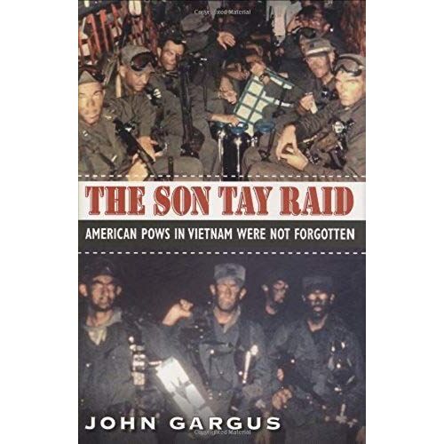 The Son Tay Raid: American Pows In Vietnam Were Not Forgotten (Williams-Ford Texas A&m University Military History Series)