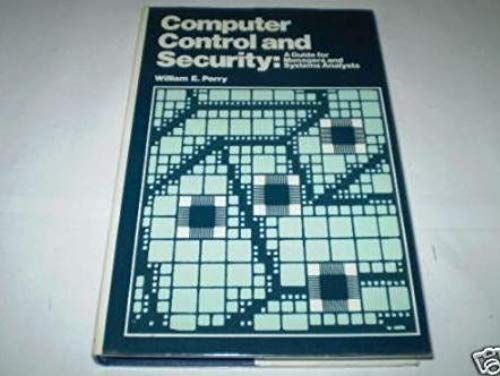 Computer Control And Security: A Guide For Managers And Systems Analysts