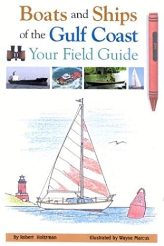 Boats And Ships Of The Gulf Coast: Your Field Guide