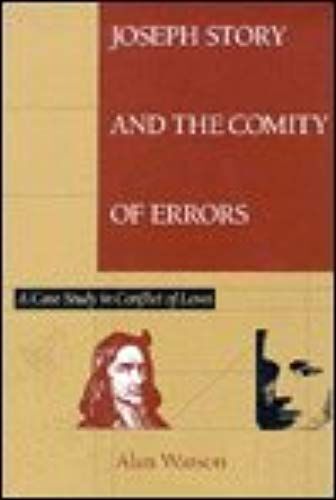 Joseph Story And The Comity Of Errors: A Case Study In Conflict Of Laws