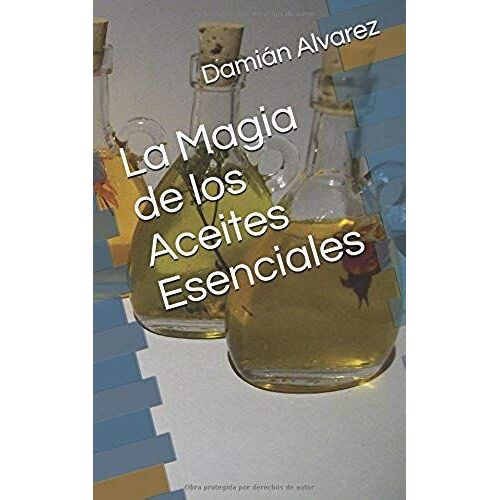 La Magia De Los Aceites Esenciales