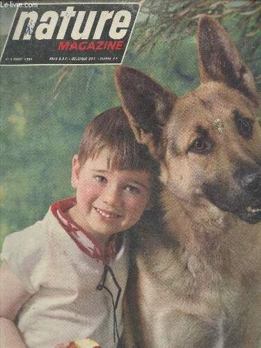 Nature Magazine N°3 Mars 1964- Aventure Au Fil De L Eau- Chiens Merveilleux Radars- Une Oie- Notre Ami Mistigris Et Ses Cousins Aristocrates- Terre Neuve Le Saint Bernard De La Mer- Guerissez Avec Des(...)