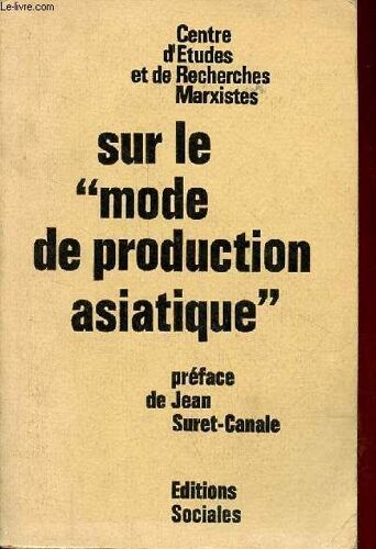Sur Le Mode De Production Asiatique - 2e Édition.