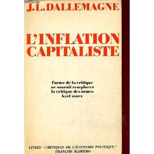 L Inflation Capitaliste - Collection Livres Critiques De L Économie Politique.