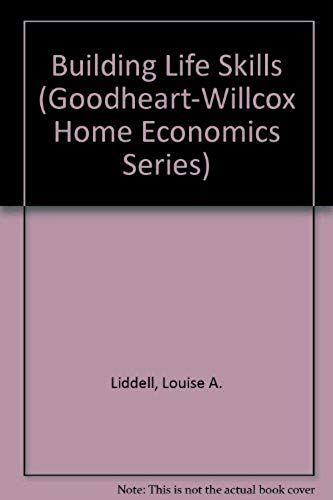 Building Life Skills (Goodheart-Willcox Home Economics Series)