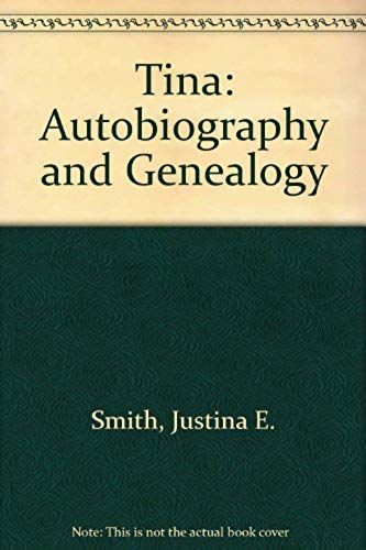 Tina: Autobiography And Genealogy