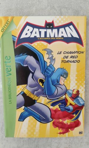 Batman L'alliance Des Héros La Bibliothèque Vert