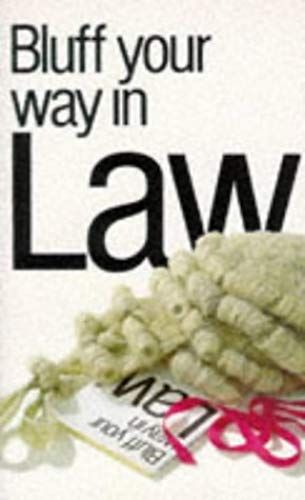 Bluff Your Way In Law (Bluffer's Guides)