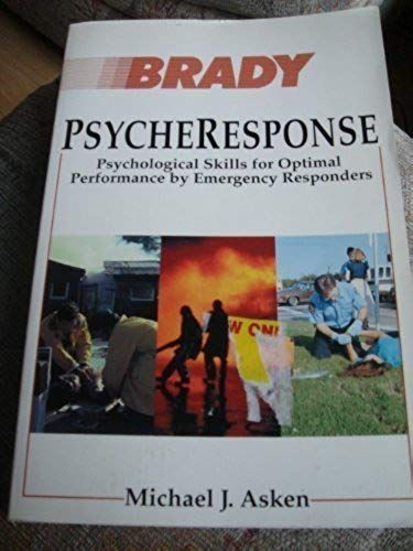 Psycheresponse: Psychological Skills For Optimal Performance By Emergency Responders