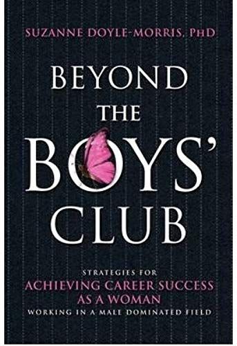 Beyond The Boys' Club: Strategies For Achieving Career Success As A Woman Working In A Male-Dominated Field (Paperback) - Common
