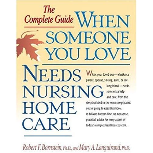 When Someone You Love Needs Nursing Home Care: The Complete Guide
