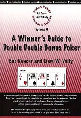 Video Poker Winner's Guides: Vol. 6: A Winner's Guide To Double Double Bonus Poker