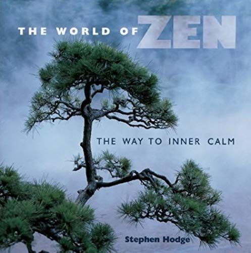 The World Of Zen: The Way To Inner Calm