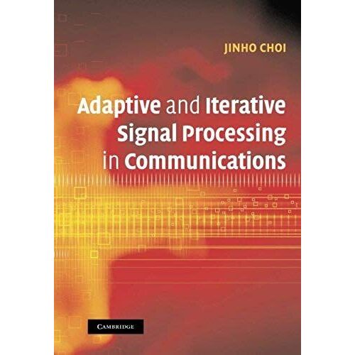 Adaptive And Iterative Signal Processing In Communications