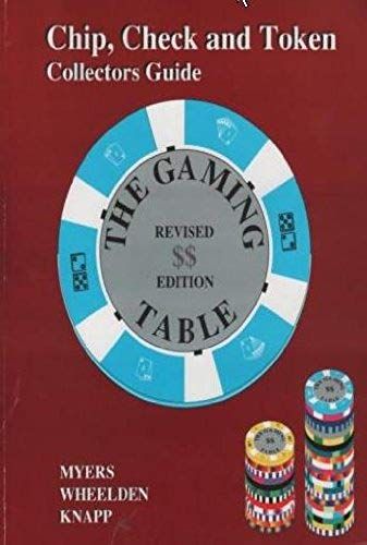 The Gaming Table: Chip, Check And Token Collectors Guide