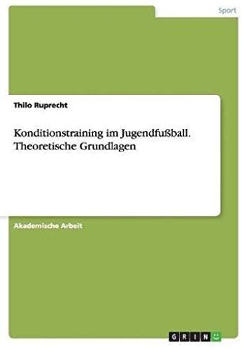 Konditionstraining Im Jugendfußball. Theoretische Grundlagen