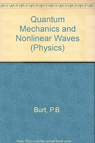 Quantum Mechanics And Nonlinear Waves (Physics)