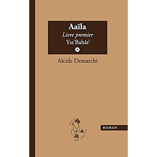 Aaïla, Livre Premier, Yss'bahâr