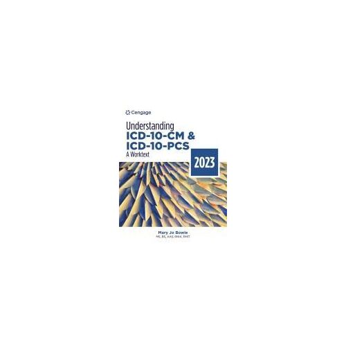 Understanding Icd-10-Cm And Icd-10-Pcs: A Worktext, 2023 Edition