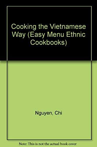 Cooking The Vietnamese Way (Easy Menu Ethnic Cookbooks)