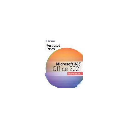 Illustrated Series Collection, Microsoft 365 & Office 2021 Intermediate