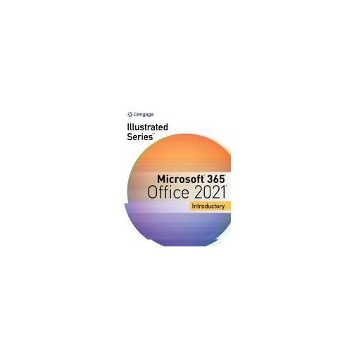 Illustrated Series Collection, Microsoft 365 & Office 2021 Introductory