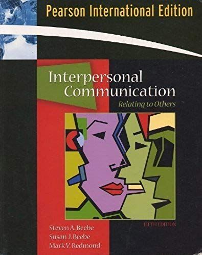 Interpersonal Communication : Relating To Others : Fifth Edition : Pearson International Edition