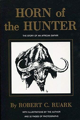 Horn Of The Hunter: The Story Of An African Safari
