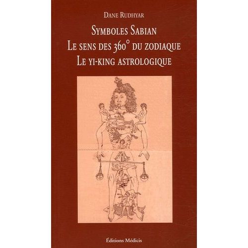 Symboles Sabian - Le Sens Des 360 Degrés Du Zodiaque, Un Mandala Astrologique Présentant Le Cycle Des Transformations Et Ses 360 Phases Symboliques