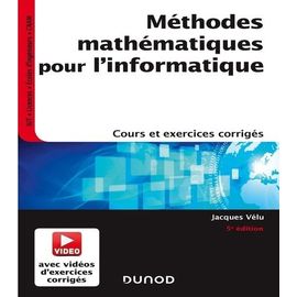 Méthodes Mathématiques Pour L'informatique - Cours Et Exercices Corrigés