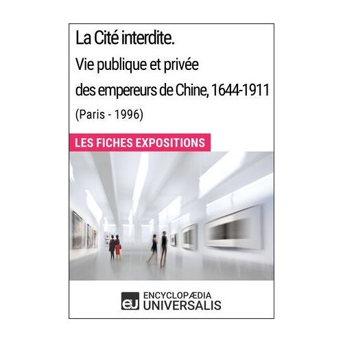 La Cité Interdite. Vie Publique Et Privée Des Empereurs De Chine, 1644-1911 (Paris - 1996)