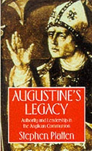 Augustine's Legacy: Authority And Leadership In The Anglican Communion