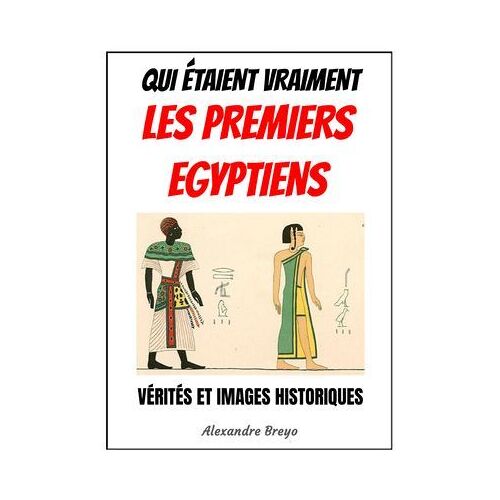 Qui Étaient Vraiment Les Premiers Égyptiens