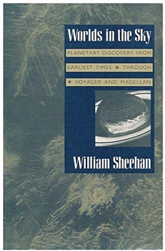 Worlds In The Sky: Planetary Discovery From Earliest Times Through Voyager And Magellan