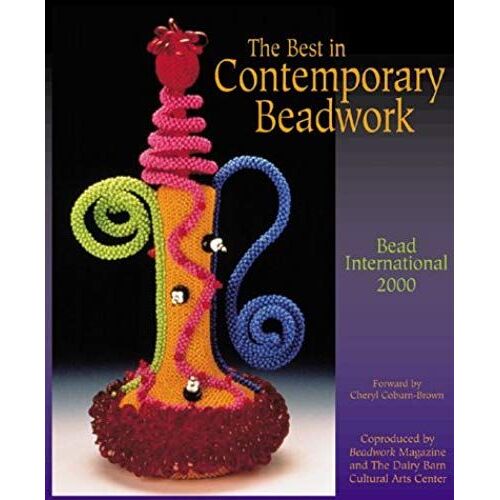 The Best In Contemporary Beadwork: Bead International 2000