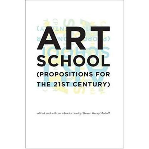 Art School: (Propositions For The 21st Century) (Paperback) - Common