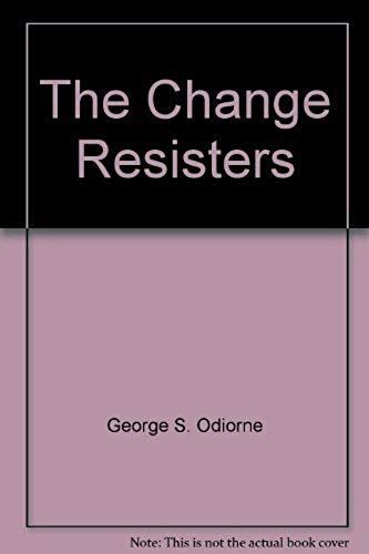 The Change Resisters
