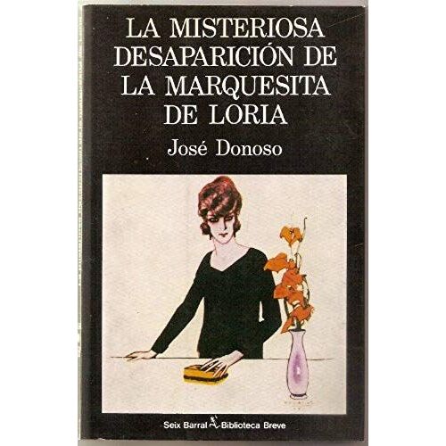 La Misteriosa Desaparicion De La Marquesita De Loria (Biblioteca Breve) (Spanish Edition)