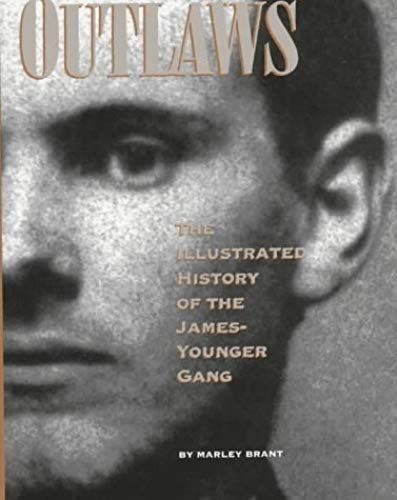 Outlaws: The Illustrated History Of The James-Younger Gang