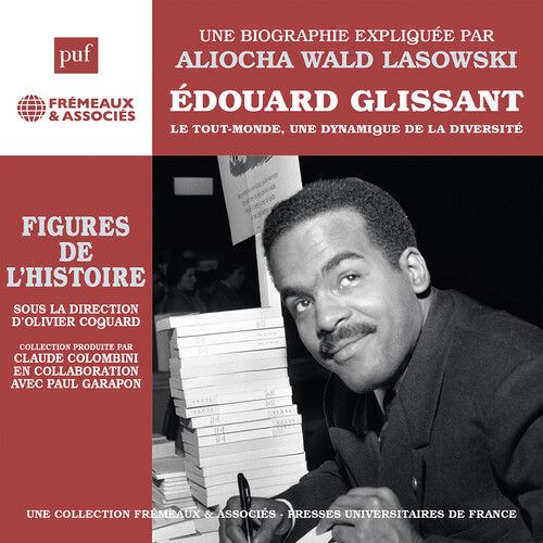 Aliocha Wald Lasowski - Lasowski: Edouard Glissant Le Tout-Monde, Une Dynamique De La Diversite [Compact Discs]