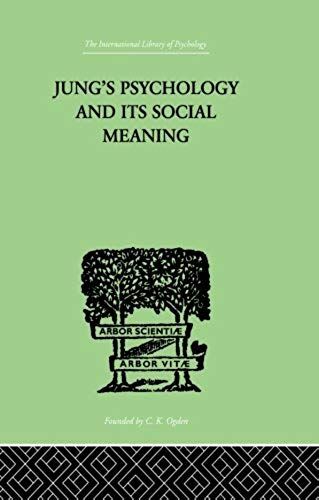 Jung's Psychology And Its Social Meaning