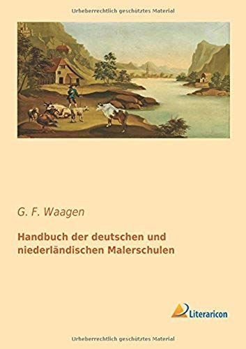 Handbuch Der Deutschen Und Niederländischen Malerschulen
