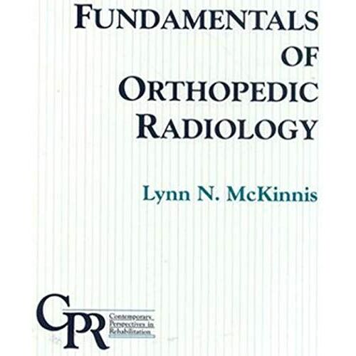 Fundamentals Of Orthopedic Radiology