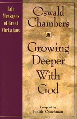 Growing Deeper With God (Life Messages Of Great Christians)