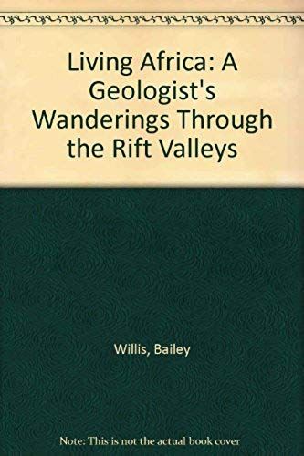 Living Africa: A Geologist's Wanderings Through The Rift Valleys